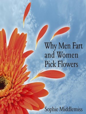 cover image of Why Men Fart and Women Pick Flowers